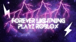 Forever lightning playz roblox