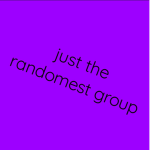Just the randomest group