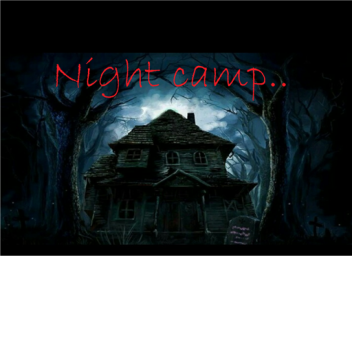 Night camp..