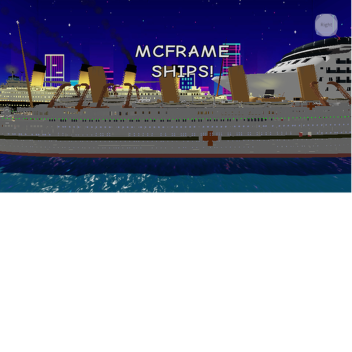 MCFRAME SHIPS! (UPDATE)