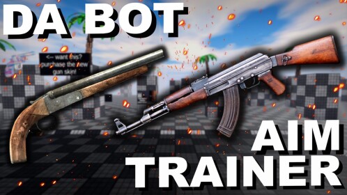 Da Bot Aim Trainer [FFA]