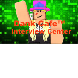 Interview Center | Dank Cafe™