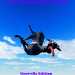 Goat of destructive world! (GOAT SIM FAN-MADE) 
