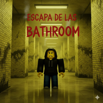 ESCAPA DE LAA BATHROOMS