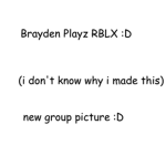 Brayden Playz Rblx :>