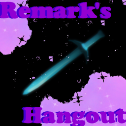 Remark's Hangout