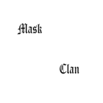 |Mask Clan|