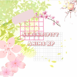 Serendipity(Anime Rp) New!