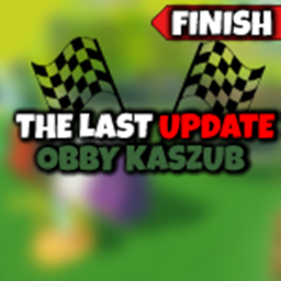 [ 🏁THE LAST UPDATE ] Kaszub Obby