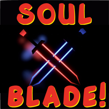 [NEW] SOUL BLADE!