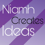 Niamh Creates Ideas!