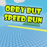Obby but Speed Run