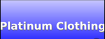 Platinum’s Clothing