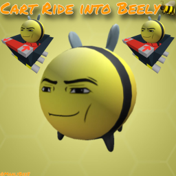 Cart Ride into Beely🐝 [UPD1]