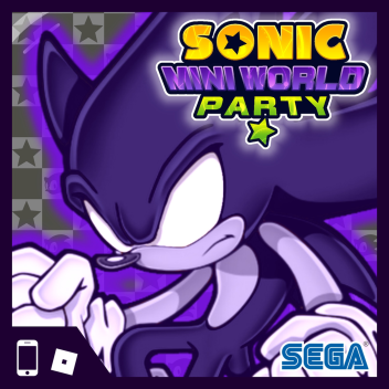 [DARK SONIC!] Sonic Mini-World Party