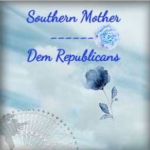 Southern Mother ------ Dem Republicans