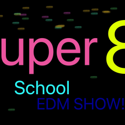 Super 8 School: EDM SHOW!