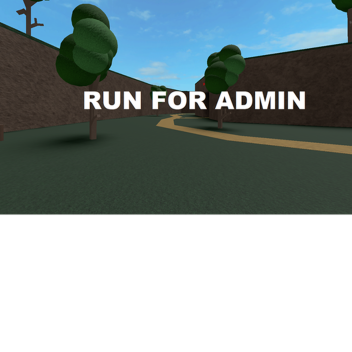 Run For Admin! (update!)