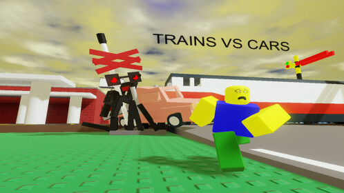 TRAINS VS CARS Roblox NoFilter