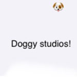 Doggy studios.