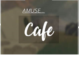 Amuse Cafe!