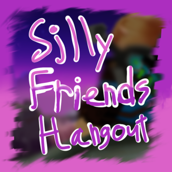 Silly Friends Hangout!