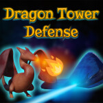 🐲Dragon Tower Defense⚔ [Beta]