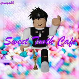 🍬Sweet Tooth Cafe V I!🍭