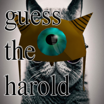 GUESS THE HAROLD
