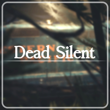 Dead Silent