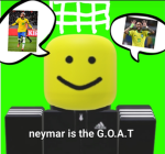 Neymar is the G.O.A.T