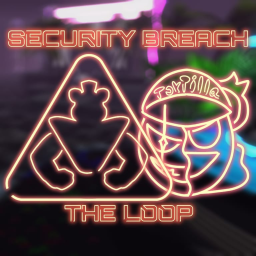 FNaF: Security Breach - The Loop (WIP)