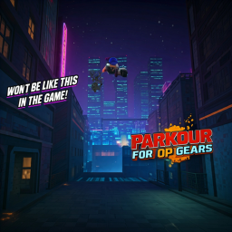 Parkour for OP Gears [NEW!]