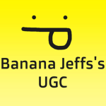 BananaJeff's UGC