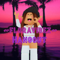 ~floravibez~ hangout