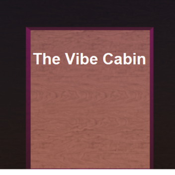 The Vibe Cabin