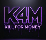 (K4M) Kill for money