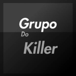 GRUPO DO KILLER