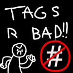 People who hate tags...