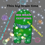 BigBrains Only!