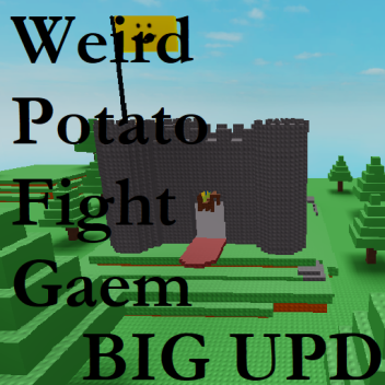 [Mini UPD] Weird Potato Fight Gaem [Alpha - Test]