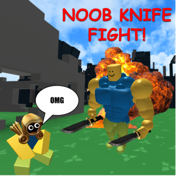 Noob Knife Fight!
