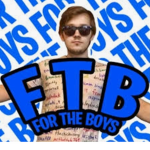 FOR THE BOOYYYSS
