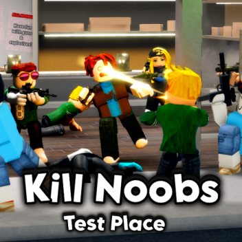 Place de test du simulateur de noobs tueurs