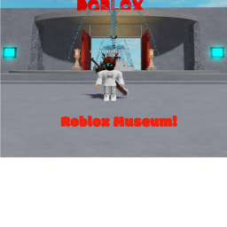 Roblox Museum!