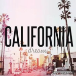 California Dreams!!!