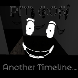 PM 6:06: Another Timeline...