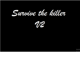 Survive the killer V2