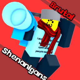 Brutal Shenanigans [ALPHA]