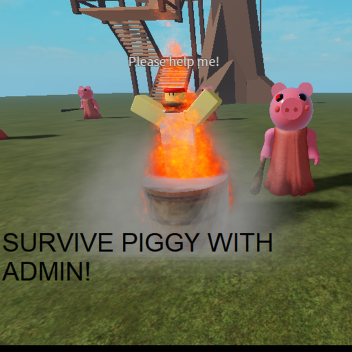 Survive Piggys With Admin!